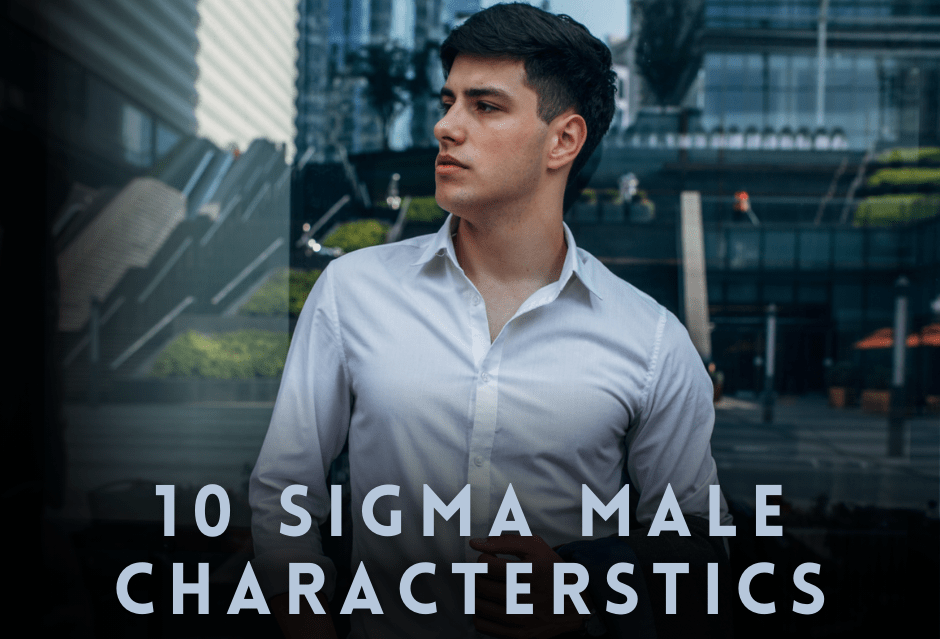 You are currently viewing 10 Unique Traits of a Sigma Male