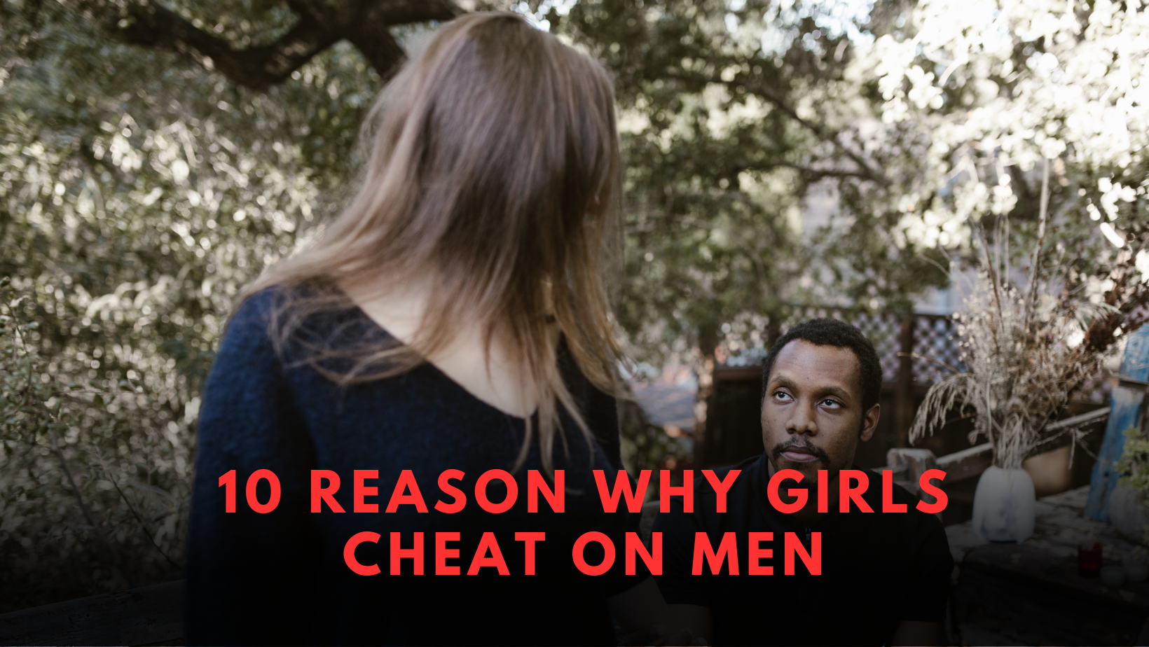 Read more about the article Why Girls Cheat: Unlocking the Intricacies of Female Infidelity through 5 Powerful Emotional Dynamics