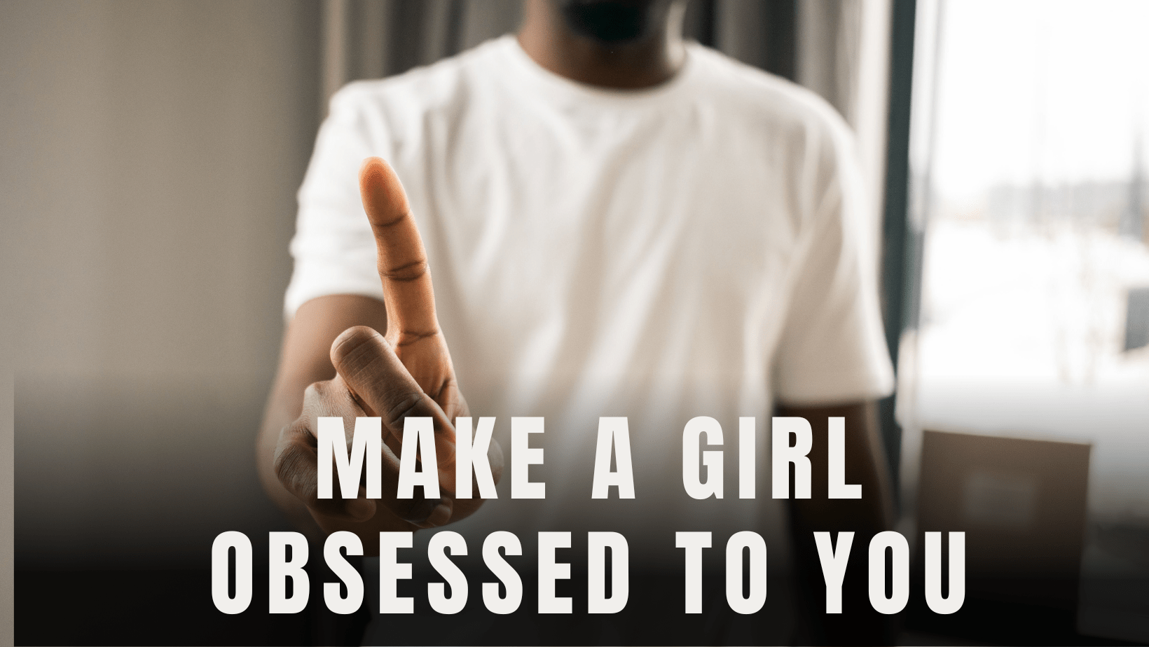 Read more about the article How to Make a Girl obsessed to you Like a Top G in 2024